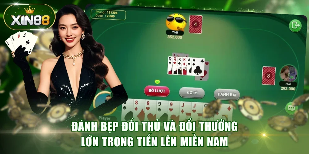 Đánh bẹp đối thủ và đổi thưởng lớn trong Tiến Lên Miền Nam