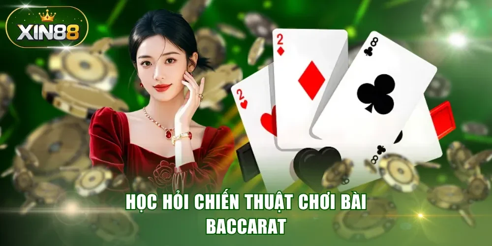 Học hỏi chiến thuật chơi bài Baccarat