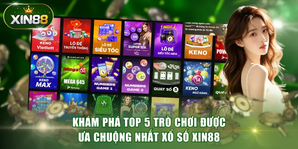 Khám phá top 5 trò chơi được ưa chuộng nhất xổ số XIN88